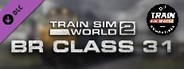 Train Sim World®: BR Class 31 Loco Add-On - TSW2 & TSW3 compatible