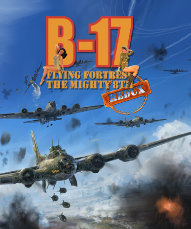 B-17 Flying Fortress : The Mighty 8th Redux