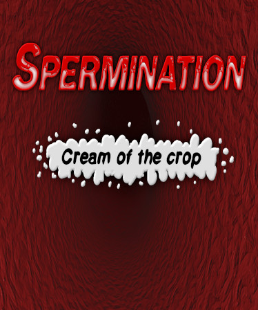 Spermination: Cream of the Crop