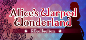 Alice's Warped Wonderland:REcollection