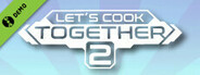 Let's Cook Together 2 Demo