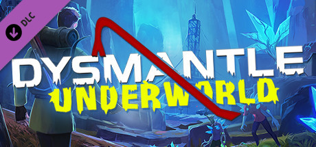 DYSMANTLE: Underworld banner image