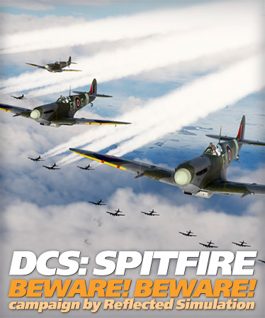 DCS: Spitfire Beware! Beware! Campaign