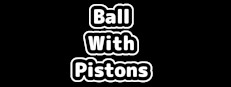 Ball With Pistons