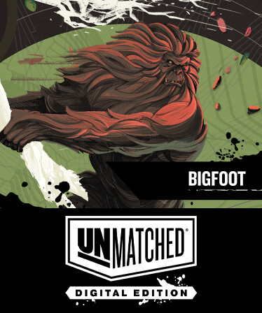 Unmatched: Digital Edition - Bigfoot