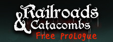 Railroads & Catacombs: Prologue