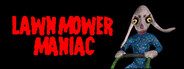 Lawnmower Maniac