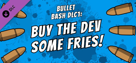 Buy The Dev Some Fries - Bullet Bash banner image