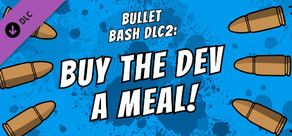 Buy The Dev a Meal - Bullet Bash
