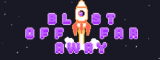 Blast Off Far Away