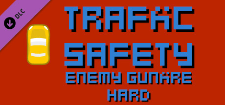 Traffic Safety Enemy Gunfire Hard banner