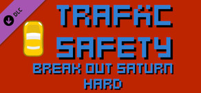 Traffic Safety Break Out Saturn Hard