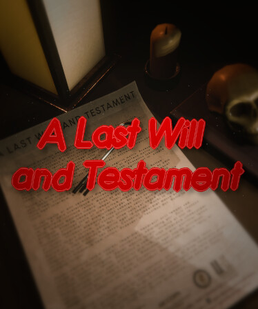 A Last will and Testament: Adventure