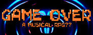Game Over - A Musical RPG??