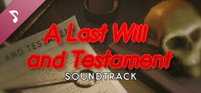 A Last Will and Testament Soundtrack