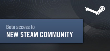 Beta Access to the New Steam Community cover art