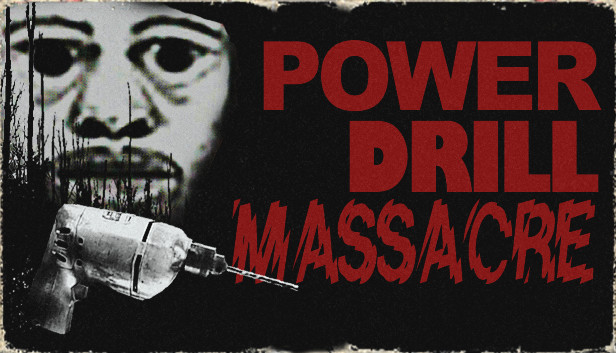 Power Drill Massacre main capsule
