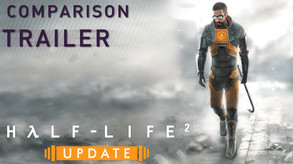 Half-Life 2:Update Comparison Trailer video thumbnail for Half-Life 2: Update