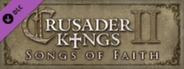 Crusader Kings II: Songs of Faith