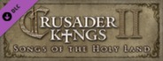 Crusader Kings II: Songs of the Holy Land