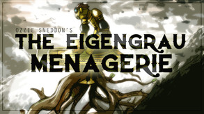 The Eigengrau Menagerie — the eigengrau menagerie thumbnail