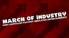 March of Industry: Very Capitalist Factory Simulator Entertainments screenshot thumbnail video