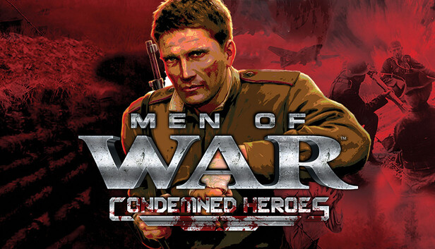 Men of War: Condemned Heroes
