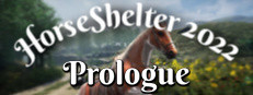 Horse Shelter 2022 - Prologue