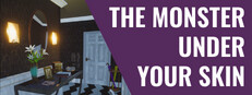 The Monster Under Your Skin
