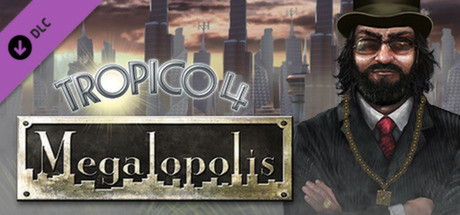 Tropico 4: Megalopolis DLC banner image