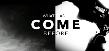 What Has Come Before