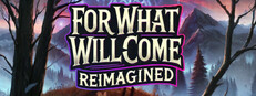 For What Will Come