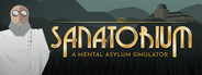 Sanatorium – A Mental Asylum Simulator