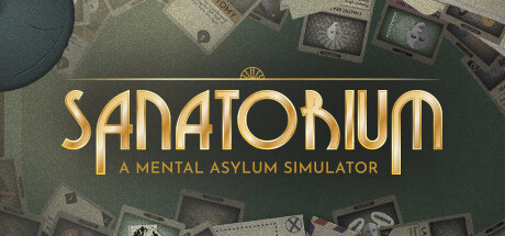 Sanatorium – A Mental Asylum Simulator