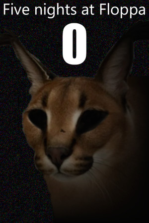 Five nights at Floppa 0