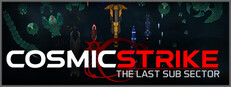 COSMIC STRIKE - The Last Sub Sector