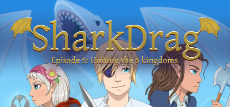 SharkDrag Episode 5: Uniting the 5 Kingdoms banner