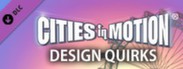 Cities in Motion: Design Quirks