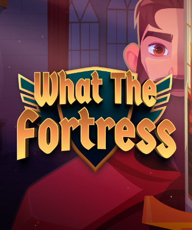 What The Fortress!?