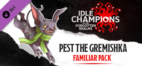 Idle Champions - Pest the Gremishka Familiar Pack