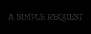 A SIMPLE REQUEST