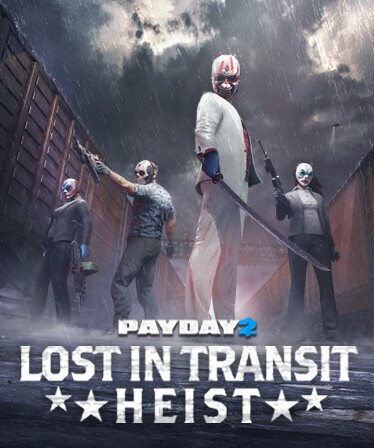 PAYDAY 2: Lost in Transit Heist