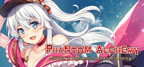 Phantom Alchemy ~Silvia's Dynamic Urban Planning~ banner image