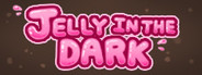 Jelly In The Dark