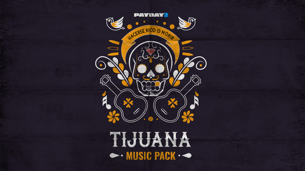 PAYDAY 2: Tijuana Music Pack