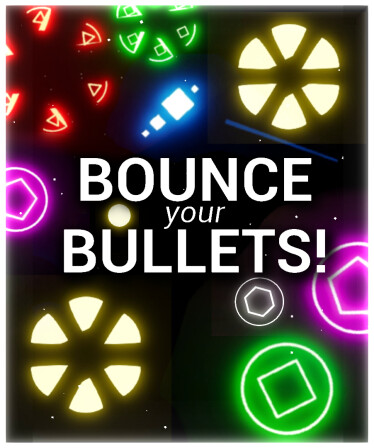 Bounce your Bullets!