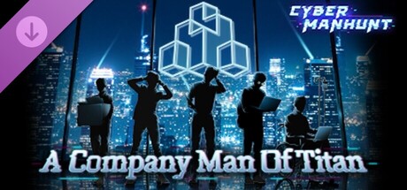 Cyber Manhunt - A Company Man of Titan