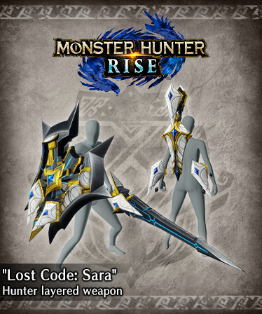 Monster Hunter Rise - "Lost Code: Sara" Hunter layered weapon (Charge Blade)