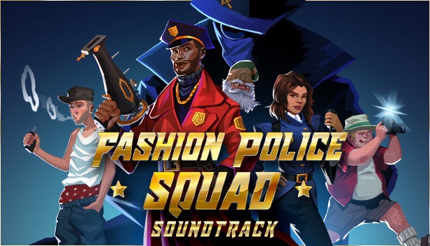 FASHION POLICE SQUAD（北米版） Fashion Police Squad Soundtrack в Steam