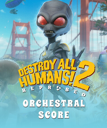 Destroy All Humans! 2 - Reprobed: Official Orchestral Score